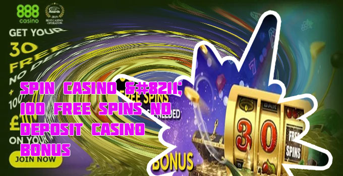 Casino 100 free spins no deposit