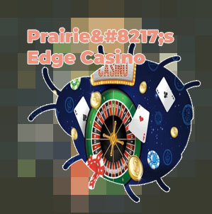 Prairies edge casino